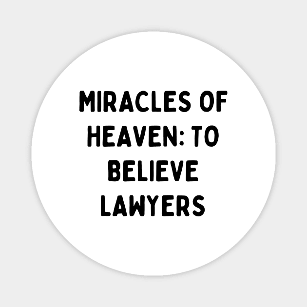Miracles of Heaven to believe lawyers Magnet by Word and Saying